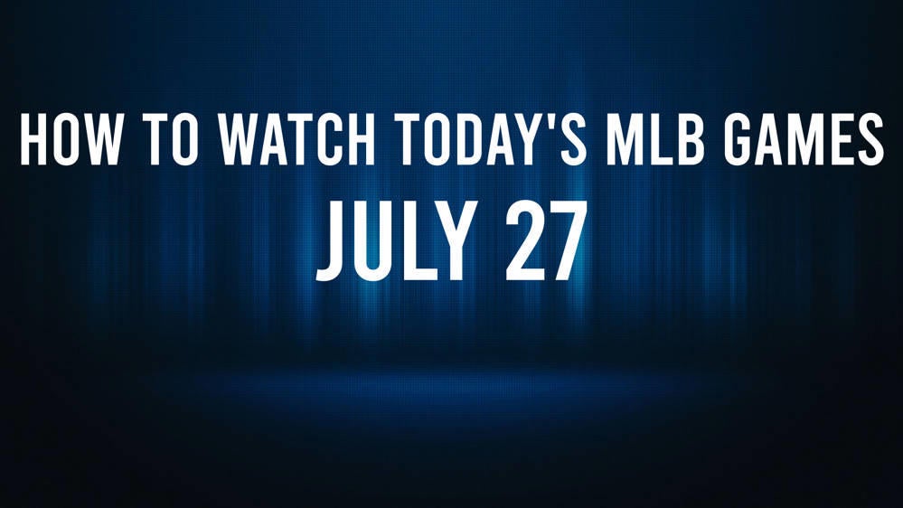 How to Watch MLB Baseball on Saturday, July 27 TV Channel, Live