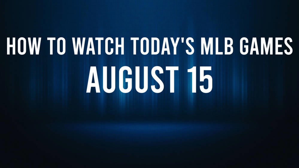 How to watch MLB baseball on Thursday, August 15: TV channel, live streaming, start times