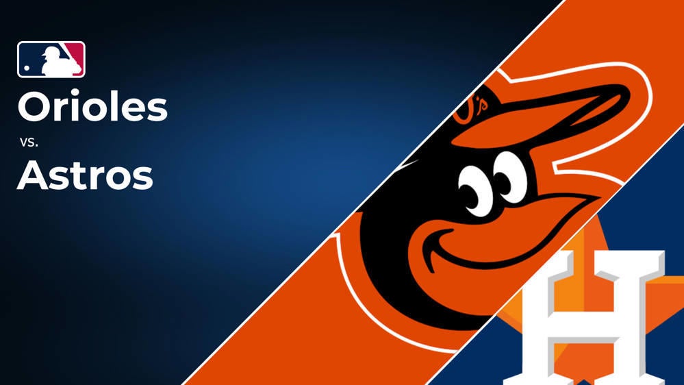 How to watch Orioles vs. Astros: Streaming and TV channel information for August 24