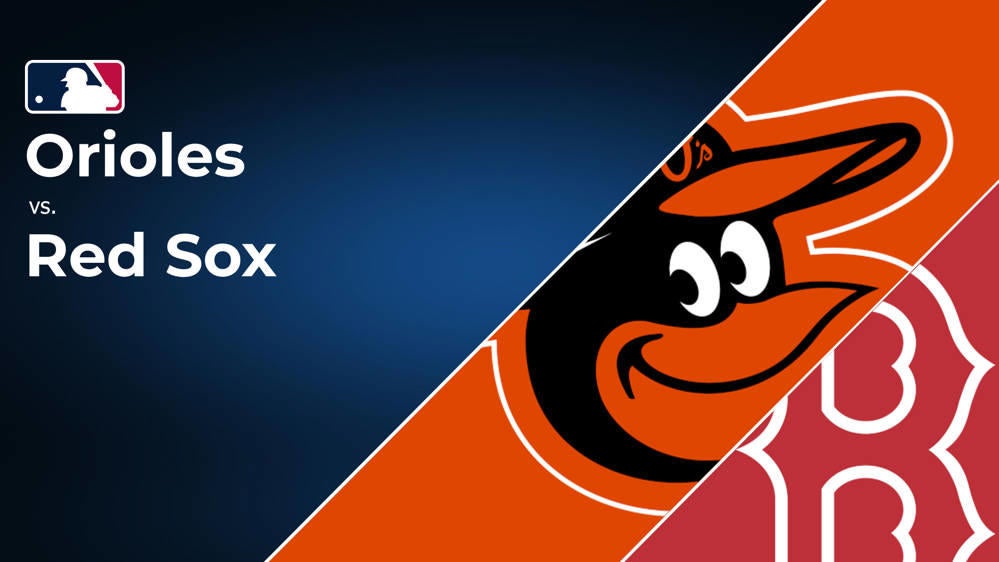 How to watch Orioles vs. Red Sox: Streaming and TV channel information for August 18