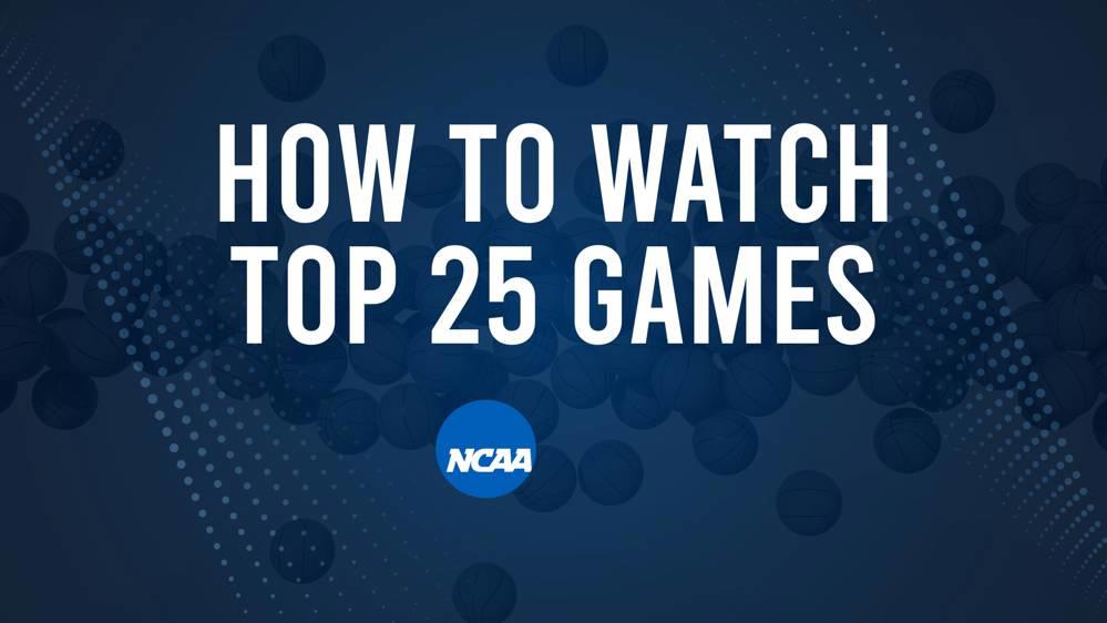 How to Watch Top 25 College Basketball Games - Saturday, November 9