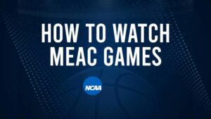 How to Watch MEAC College Basketball Games - Monday, January 6