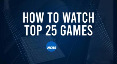 How to Watch Top 25 College Basketball Games - Sunday, January 12