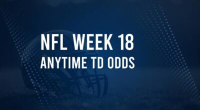 Week 18 Anytime Touchdown Scorers: Best Bets and Odds